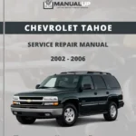 Chevrolet Tahoe 2002 To 2006 Service Repair Manual - Workshop Manual