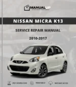 Nissan Micra K13 2010-2017 Service Repair Manual