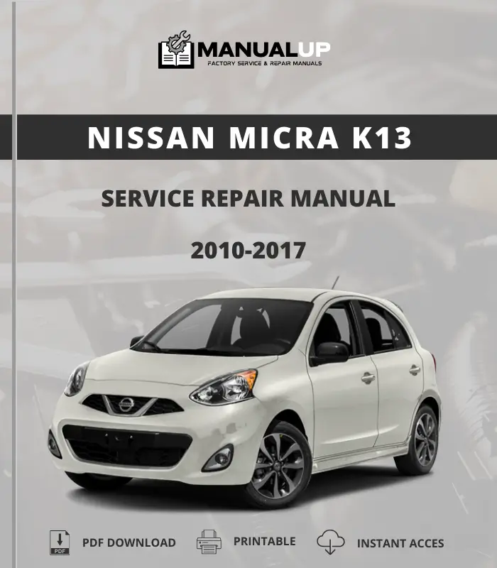 Nissan Micra K13 2010-2017 Service Repair Manual