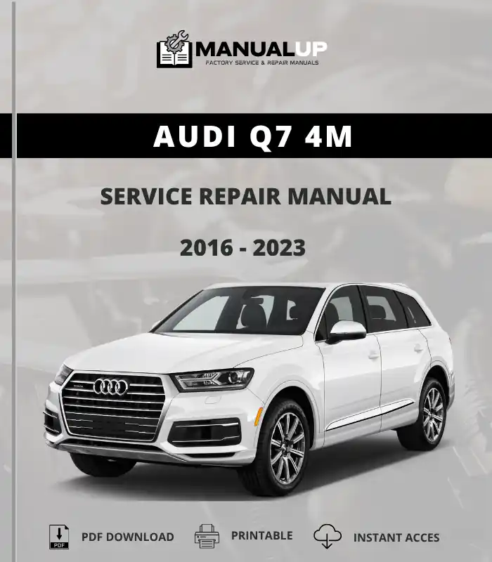 AUDI Q7 4M 2016 To 2023 Service Repair Manual - Workshop Manual PDF Download
