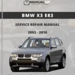 BMW X3 E83 2003 to 2010 Service Repair Manual - Workshop Manual PDF Download