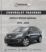 Chevrolet Traverse 2018 To 2020 Service Repair Manual - Workshop Manual PDF Download